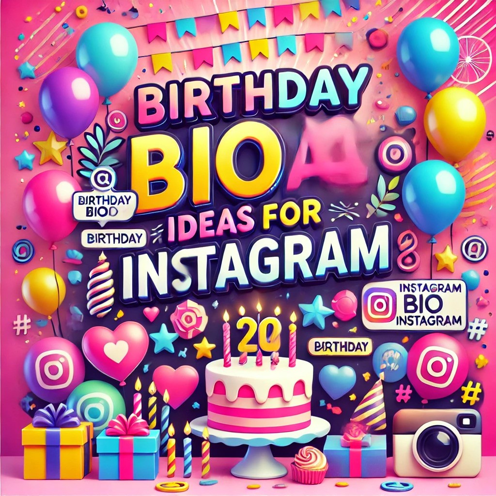 Best Birthday Bio Ideas for Instagram: Make Your Profile Shine!